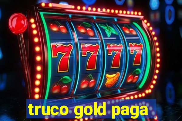 truco gold paga